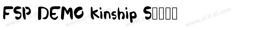 FSP DEMO Kinship S字体转换 FSP DEMO Kinship S字体转换